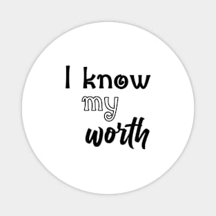 i know my worth Magnet